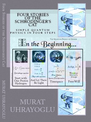 cover image of Four Stories of the Schrodinger's Cat & Simple Quantum Physics In Four Steps
